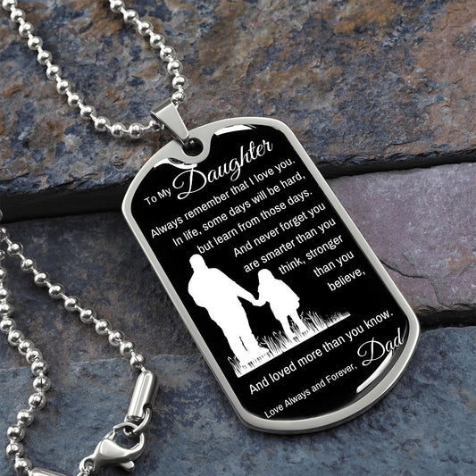 Dog Tag Necklace, GIFT TO DAUGHTER from Dad - Always Remember I Love You