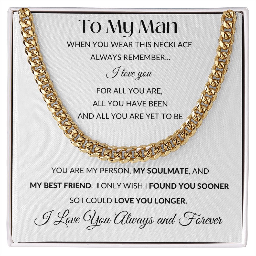 Cuban Link Chain Necklace - Gift to My Man, Boyfriend, Husband, Soulmate - You Are My Person