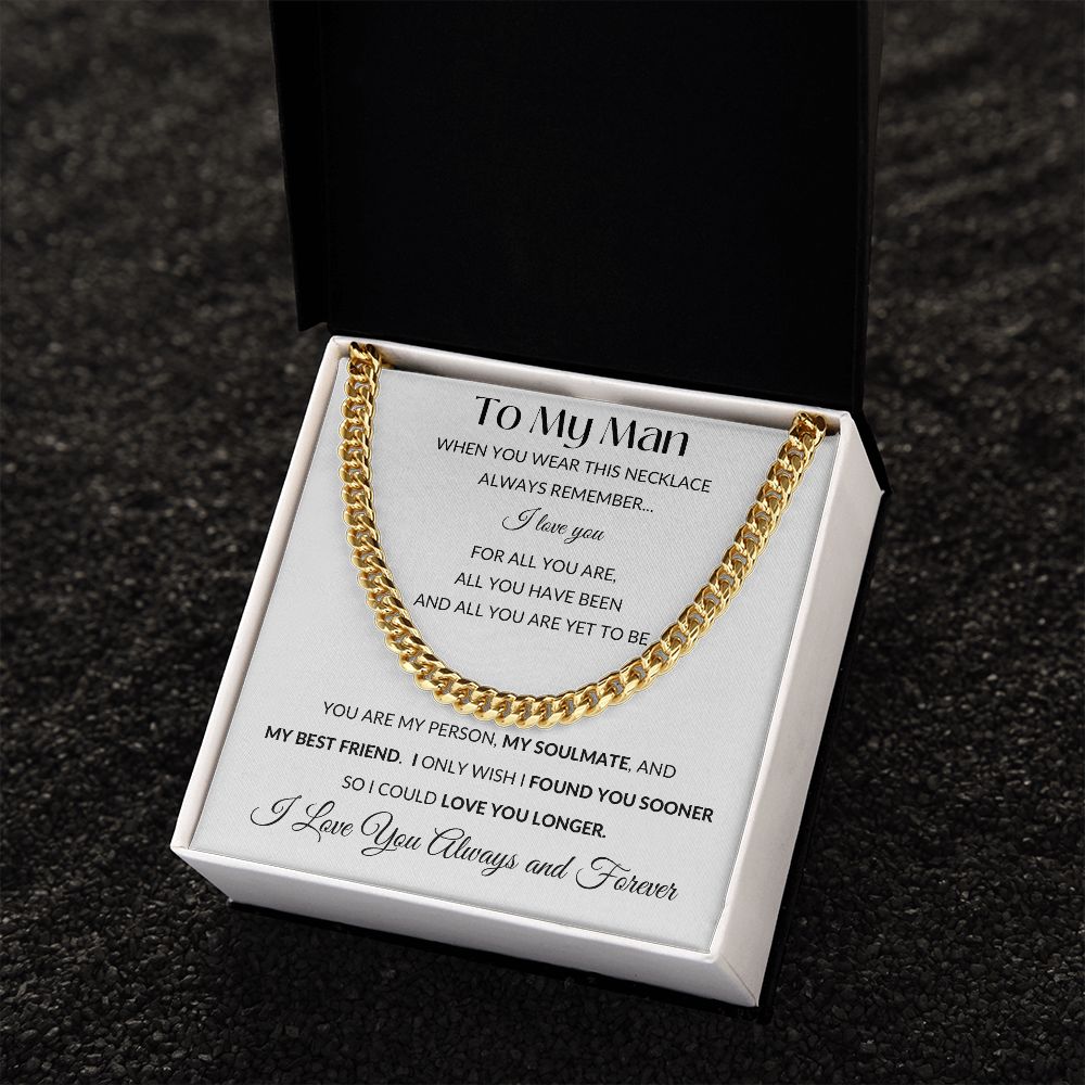 Cuban Link Chain Necklace - Gift to My Man, Boyfriend, Husband, Soulmate - You Are My Person