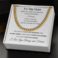 Cuban Link Chain Necklace - Gift to My Man, Boyfriend, Husband, Soulmate - You Are My Person