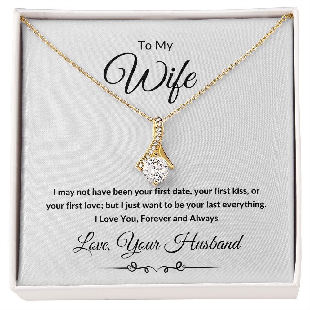 Alluring Beauty Necklace, Gift to Wife from Husband - I Want to Be Your Last - Valentines, Birthday, Christmas, Anniversary