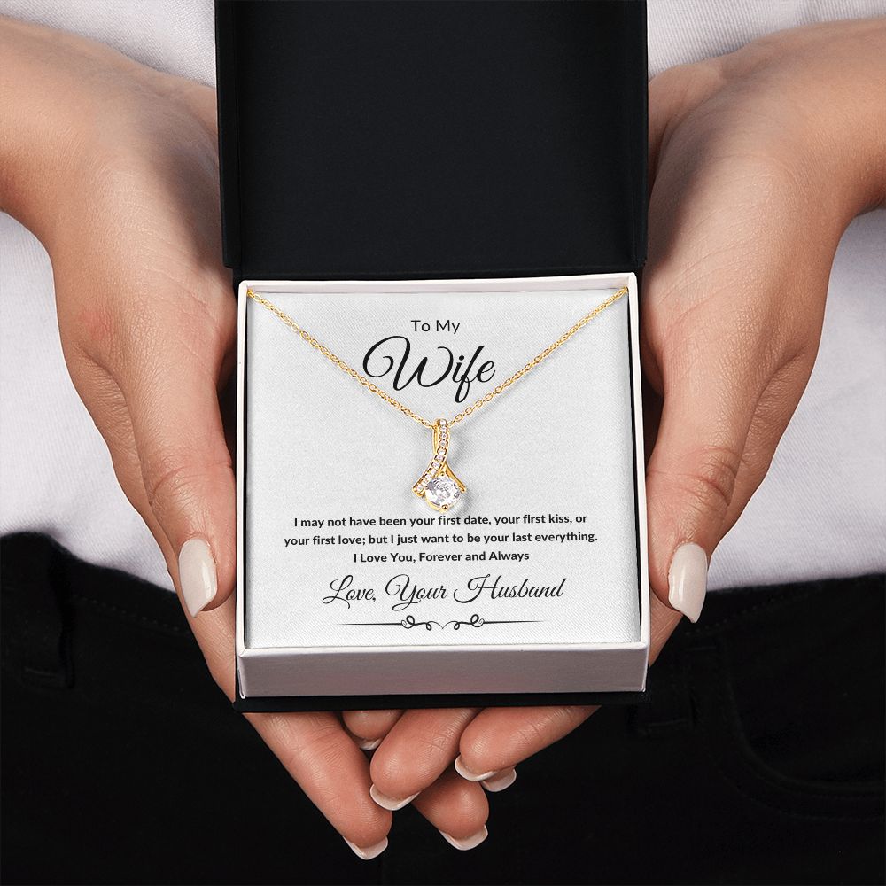 Alluring Beauty Necklace, Gift to Wife from Husband - I Want to Be Your Last - Valentines, Birthday, Christmas, Anniversary