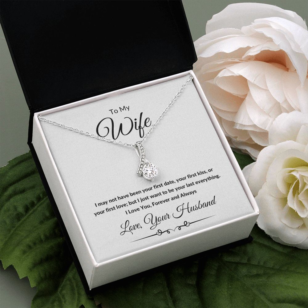 Alluring Beauty Necklace, Gift to Wife from Husband - I Want to Be Your Last - Valentines, Birthday, Christmas, Anniversary