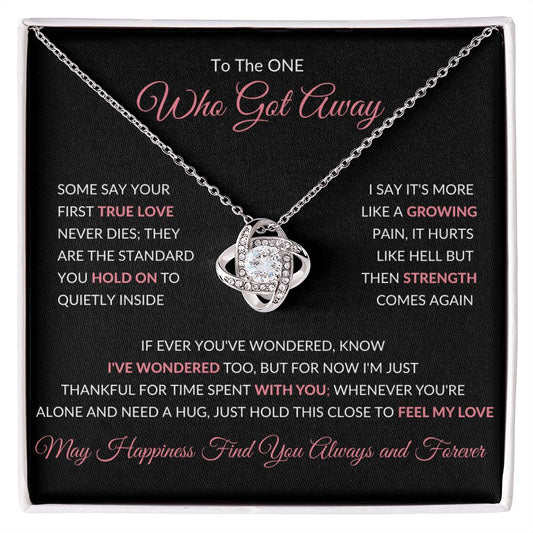 Love Knot Necklace, GIFT TO SOULMATE, EX GIRLFRIEND, EX WIFE - The One That Got Away